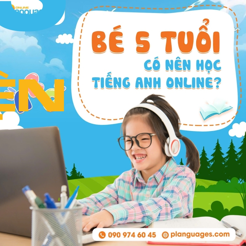 be 5 tuoi  ?? giai doan vang de hoc tieng anh online